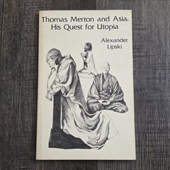Thomas Merton and Asia: His Quest for Utopia by Alexander Lipski VG+ Cistercian