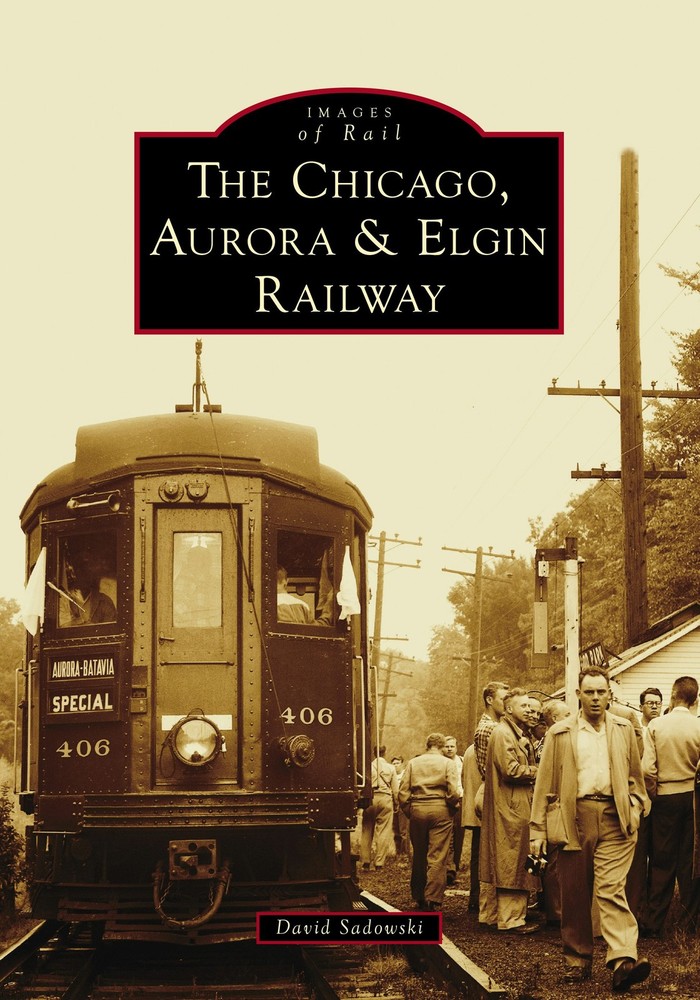 NEW Arcadia Publishing Chicago, Aurora & Elgin Railway, The,IL 9781467162548 Ima