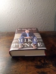 So Help Me God By Mike Pence, SIGNED