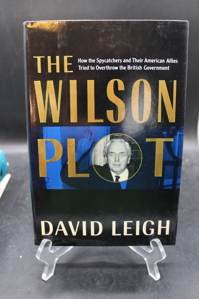 The Wilson Plot David Leigh 1988 British Politics First American Edition