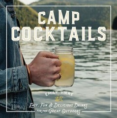 Camp Cocktails: Easy, Fun, and Delicious Drinks for the Gr – VERY GOOD