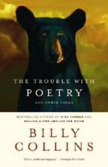 The Trouble with Poetry and Other Poems – Paperback By Collins, Billy – GOOD