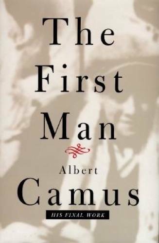 The First Man – Hardcover By Camus, Albert – GOOD