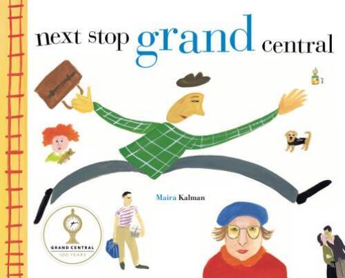 Next Stop Grand Central – Hardcover By Kalman, Maira – GOOD