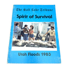 The Salt Lake Tribune Spirit of Survival Utah Floods 1983 Paperback Vintage Book
