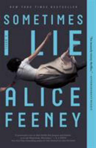 Sometimes I Lie: A Novel – Paperback By Feeney, Alice – VERY GOOD