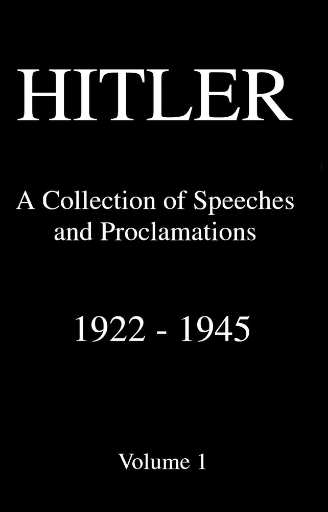 Hitler: A Collection of Speeches and Proclamations 1922-1945. Volume 1 PB