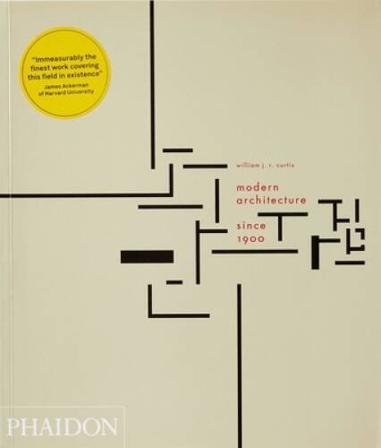 Modern Architecture Since 1900 – Paperback By Curtis, William J.R. – GOOD