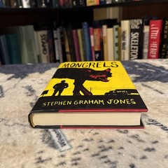 Mongrels – Stephen Graham Jones (Hardcover) First Edition/Print, 1st/1st, VG+