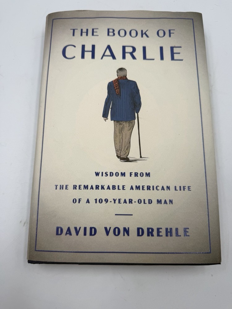 The Book of Charlie: Wisdom from the Remarkable American Life of a 109-Year-Old