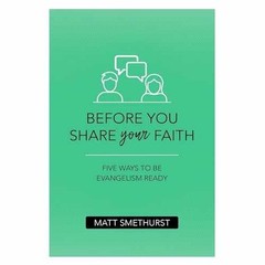 Before You Share Your Faith: Five – Paperback, by Matt Smethurst – Very Good
