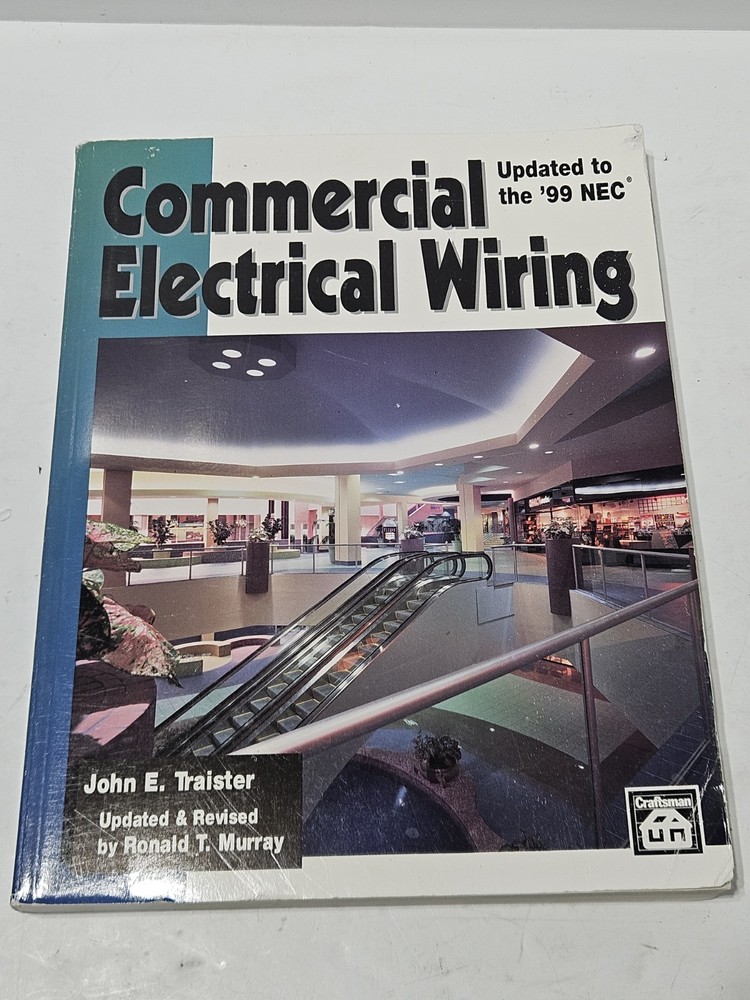 Commercial Electrical Wiring : Updated to the 1999 NEC by John E. Traister…
