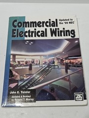 Commercial Electrical Wiring : Updated to the 1999 NEC by John E. Traister…