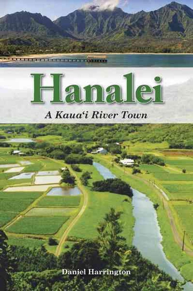 Hanalei: A Kauai River Town by Dan Harrington (English) Paperback Book