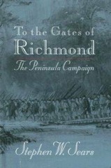 To the Gates of Richmond: The Peninsula Campaign – Hardcover – GOOD