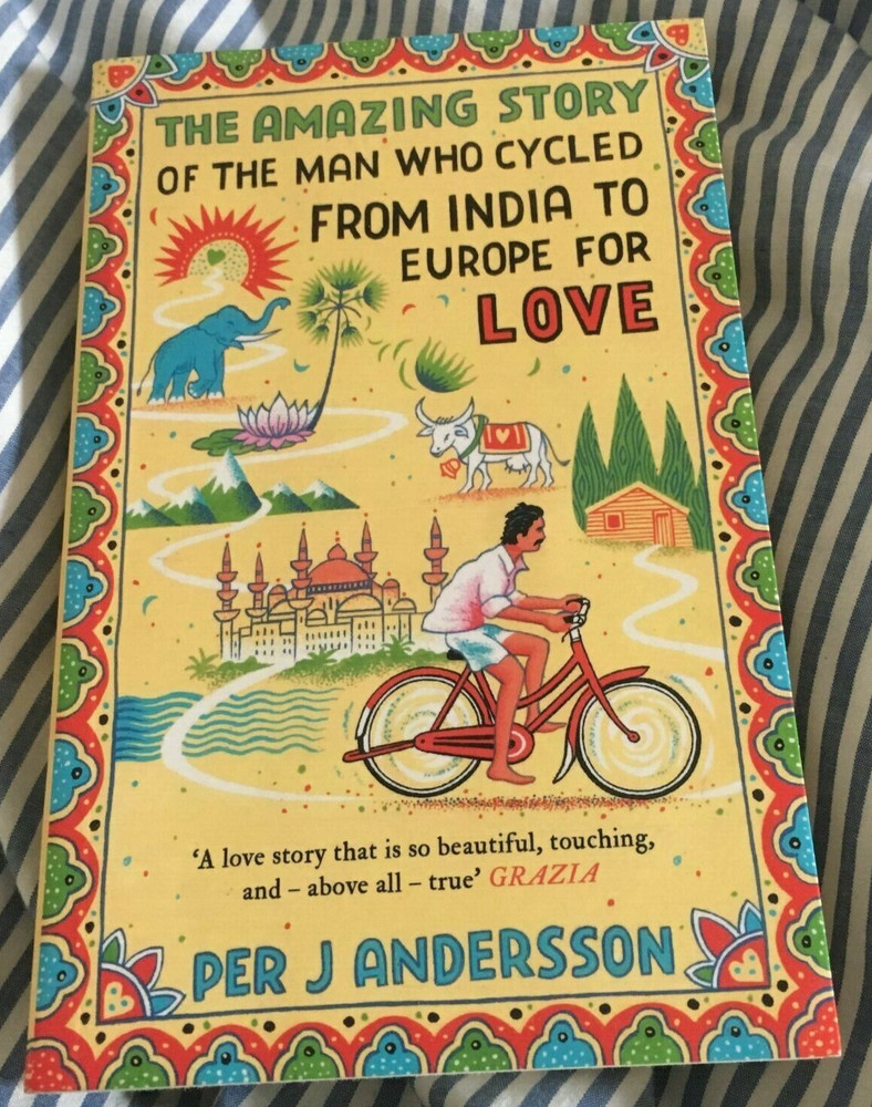 PER J. ANDERSSON, THE AMAZING STORY OF THE MAN WHO CYCLED INDIA TO EUROPE LOVE