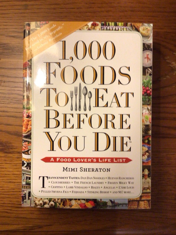 1,000 Foods to Eat Before You Die : A Food Lover’s Life List by 2014 Paperback