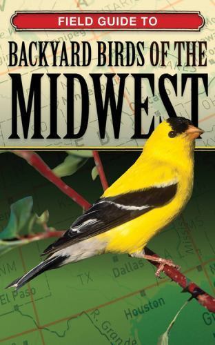 Field Guide to Backyard Birds of the Midwest by Cool Springs Press