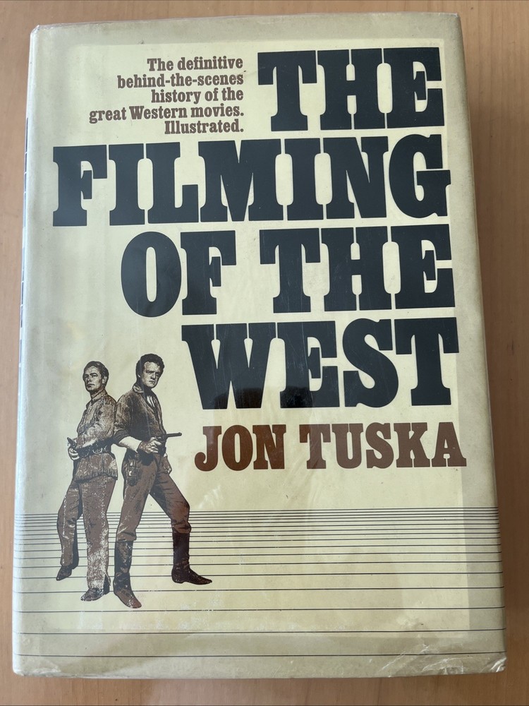 The filming of the West by Jon Tuska 1976 1st Edition Illustrated Dust Jacket