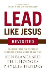 Ken Blanchard Phil Hodges Lead Like Jesus Revisited (Paperback)