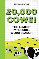 20,000 Cows!: The Almost Impossible Word Search by Alex Cheddar: Used