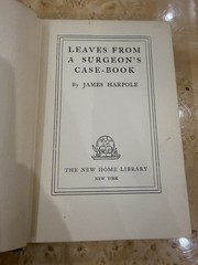 Leaves from a Surgeons Case Book 1942 James Harpole HC New Home Library Vintage