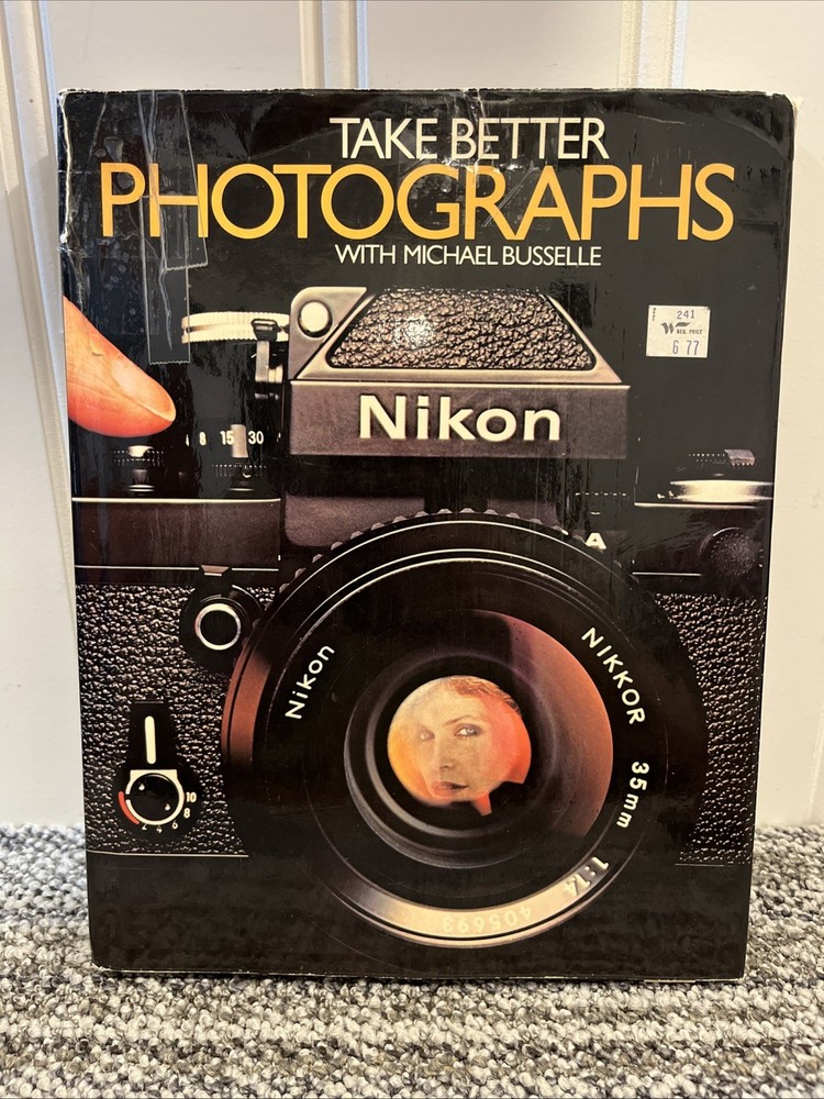 Vintage 1979 Book Take Better Photographs Nikon Hardcover By Michael Busselle