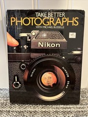Vintage 1979 Book Take Better Photographs Nikon Hardcover By Michael Busselle