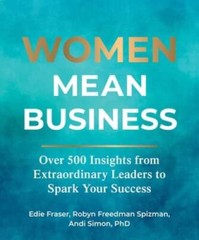 Women Mean Business: Over 500 Insights from Extraordinary Leaders to – VERY GOOD