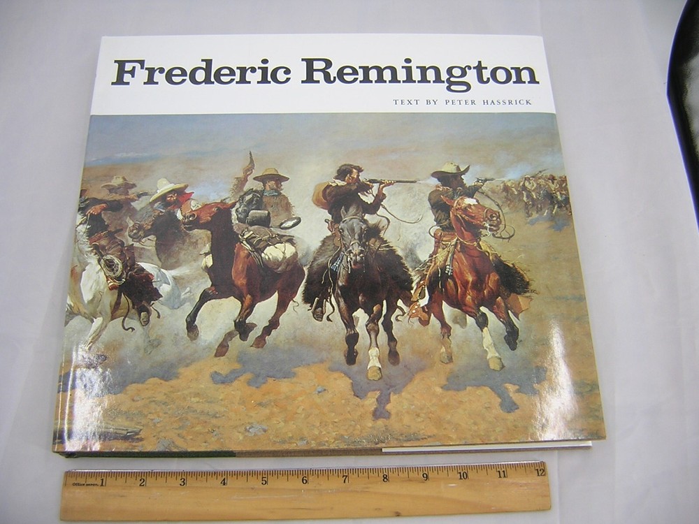 Frederic Remington : Paintings, Drawings, and Sculpture by Peter H. Hassrick