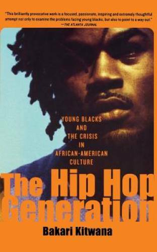 The Hip-Hop Generation: Young Blacks and the Crisis in African-American – GOOD