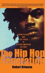 The Hip-Hop Generation: Young Blacks and the Crisis in African-American – GOOD