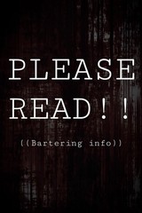 PLEASE READ , Information about the seller + bartering!!