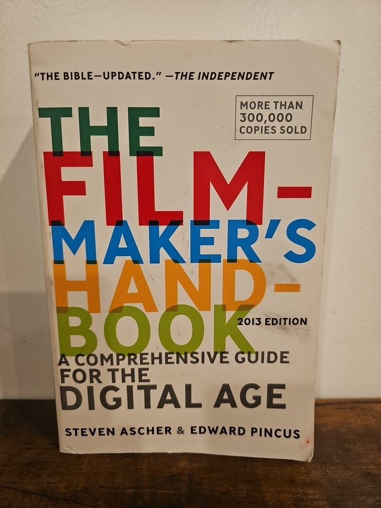 The Filmmaker’s Handbook: A Comprehensive Guide for the Digital Age ( 2013 Ed.)