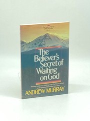 The Believer’s Secret of Waiting on God