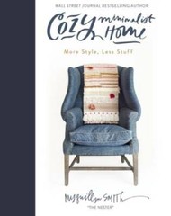 Cozy Minimalist Home: More Style, Less Stuff – Hardcover – GOOD