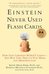 Einstein Never Used Flash Cards: How Our Children Really Learn–and Why They…