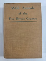Wild Animals of the Five Rivers Country George Franklin 1947 Mary Ogden Abbott