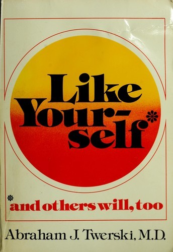 Like Yourself and Others Will, Too Twerski, Abraham J.