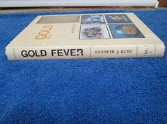 Gold Fever Stated First Edition 1987 **SIGNED** by Philatelist, Kenneth J. Kutz