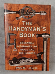 THE HANDYMAN’S BOOK: ESSENTIAL WOODWORKING TOOLS AND By Paul N. Hasluck Vintage