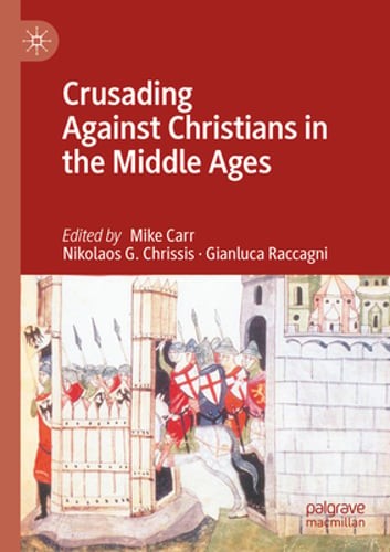 Crusading Against Christians in the Middle Ages by Mike Carr: New