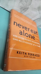 Never Eat Alone: And Other Secrets to Success, One Relationship a… by Tahl Raz