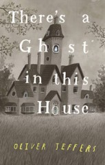 Theres a Ghost In This House – Hardcover By Jeffers, Oliver – GOOD