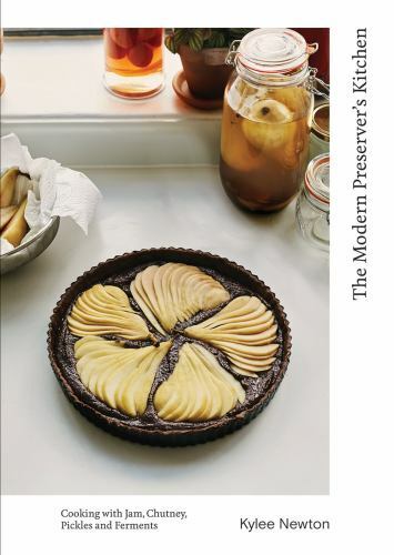 The Modern Preserver’s Kitchen: Cooking with Jam, Chutney, Pickles and Ferments