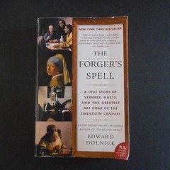 Forger’s Spell : A True Story of Vermeer, Nazis, and the Art Hoax Edward Dolnick