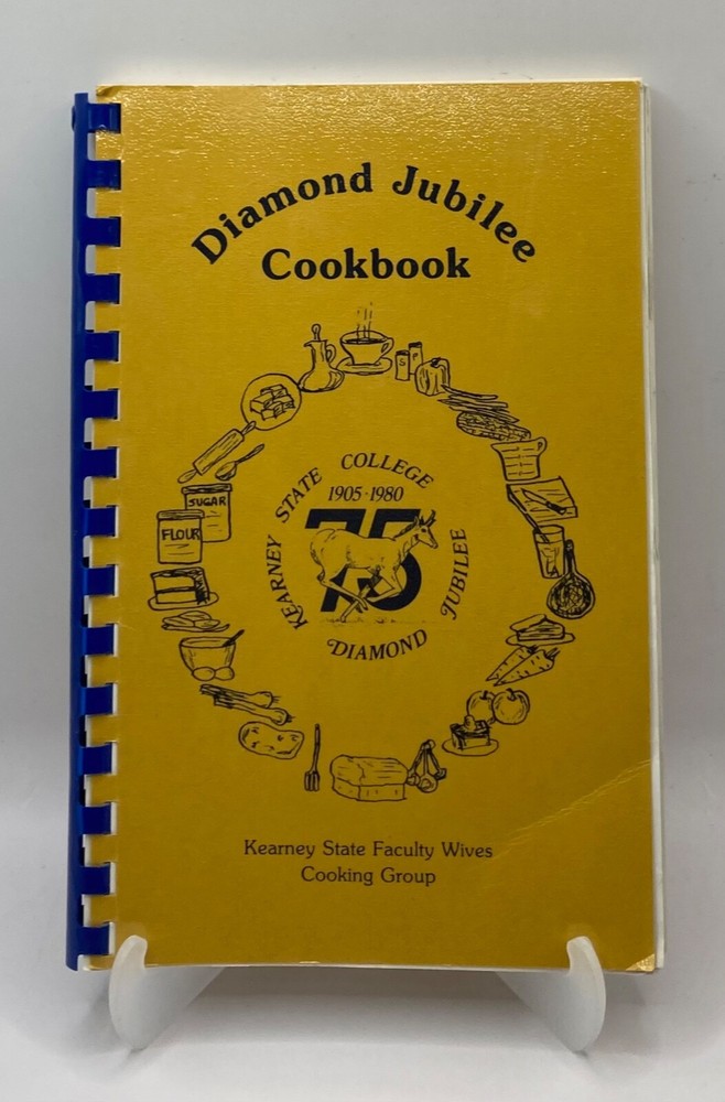 Nebraska Cookbook: Diamond Jubilee Cookbook Kearney State College 1905-1980