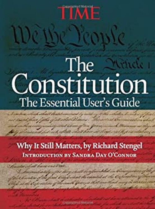 TIME the Constitution : The Essential User’s Guide Time Magazine