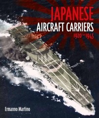Japanese Aircraft Carriers, 1920-1945, Hardcover by Martino, Ermanno, Brand N…