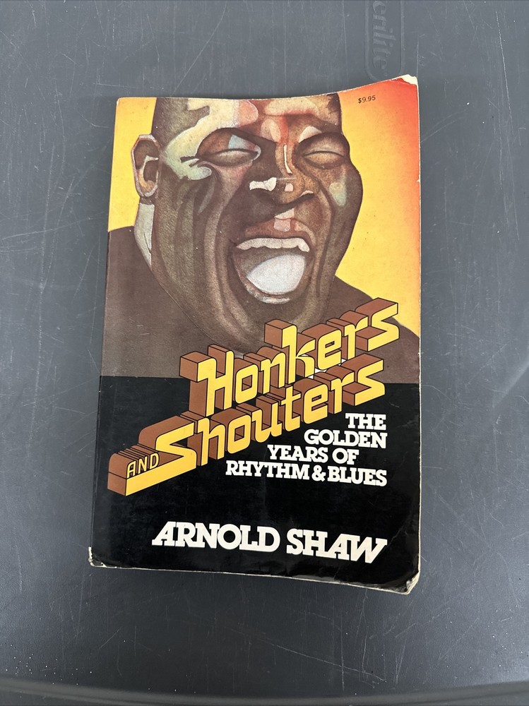 Arnold Shaw. Honkers and Shouters. Paperback. 1979. VG copy.